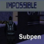 Subpen - Impossible