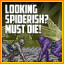 Looking Spiderish? Must Die!