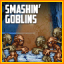 Smashin' Goblins