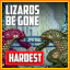 Lizards Be Gone (Hardest)