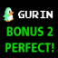 Gurin_ Perfect on Bonus 2!