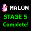 Malon_ Complete Stage 5!