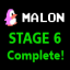 Malon_ Complete Stage 6!