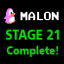 Malon_ Complete Stage 21!