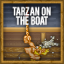 Tarzan On The Boat