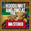 Mastered: Hoodunnit and Owzat