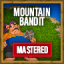 Mastered: Mountain Bandit