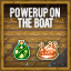 Powerup On The Boat