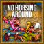 No Horsing Around