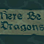 Here Be Dragons