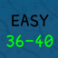 Easy Levels 36-40