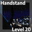 [Level 20] Handstand XX