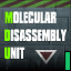 Molecular Disassembly Unit I