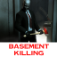 Basement Killing Professionally