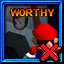 You Are Worthy...?