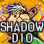 You thought it was Dio, but it was actually me, Shadow Dio!