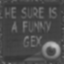 He sure is a funny Gex